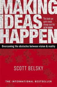 Cover image for Making Ideas Happen: Overcoming the Obstacles Between Vision and Reality