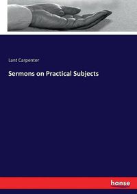 Cover image for Sermons on Practical Subjects