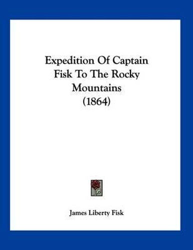 Expedition of Captain Fisk to the Rocky Mountains (1864)