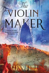Cover image for The Violin Maker: Music of Time, Book One