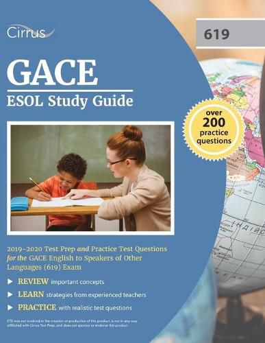 Cover image for GACE ESOL Study Guide 2019-2020: Test Prep and Practice Test Questions for the GACE English to Speakers of Other Languages (619) Exam