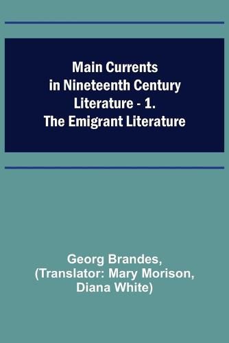 Cover image for Main Currents in Nineteenth Century Literature - 1. The Emigrant Literature