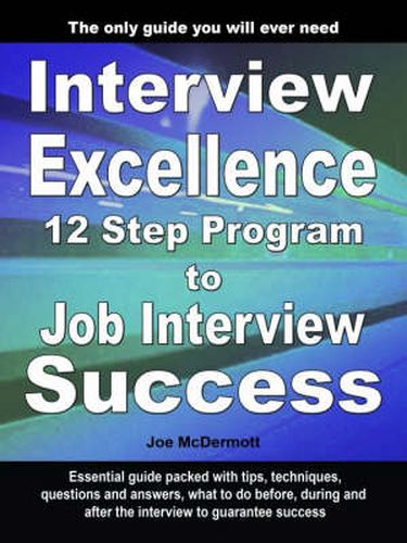 Cover image for Interview Excellence: 12 Step Program to Job Interview Success