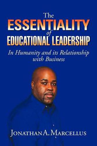 Cover image for The Essentiality of Educational Leadership in Humanity and Its Relationship with Business.: In Humanity and Its Relationship with Business