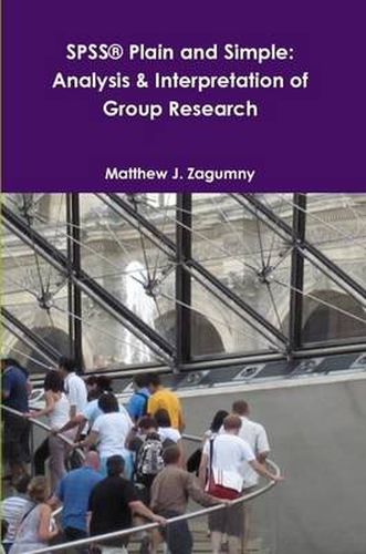 Cover image for SPSS(R) Plain and Simple: Analysis & Interpretation of Group Research