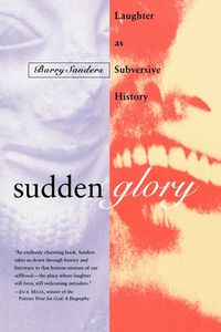Cover image for Sudden Glory: Laughter as Subversive History