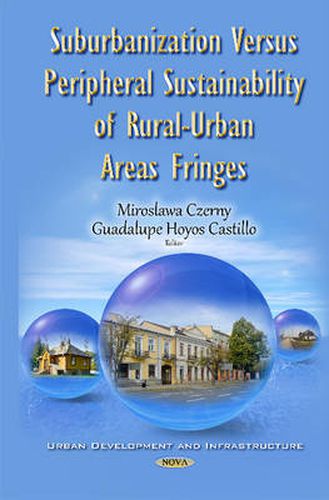 Cover image for Suburbanization Versus Peripheral Sustainability of Rural-Urban Areas Fringes