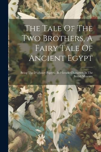 Cover image for The Tale Of The Two Brothers, A Fairy Tale Of Ancient Egypt