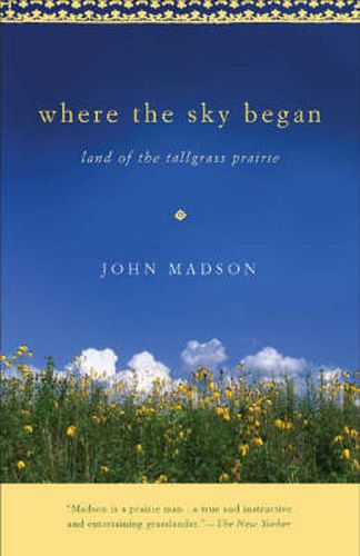 Cover image for Where The Sky Began: Land of the Tallgrass Prairie