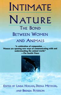 Cover image for Intimate Nature: The Bond Between Women and Animals