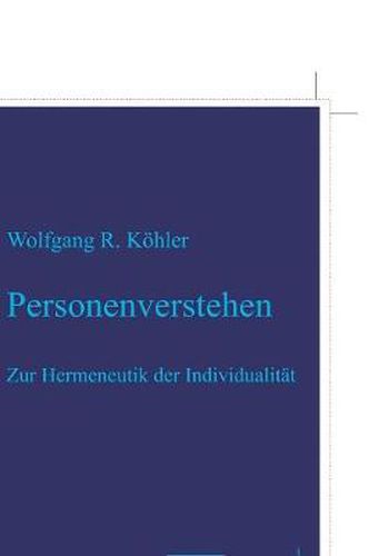 Personenverstehen: Zur Hermeneutik Der Individualitat