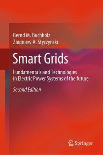 Cover image for Smart Grids: Fundamentals and Technologies in Electric Power Systems of the future