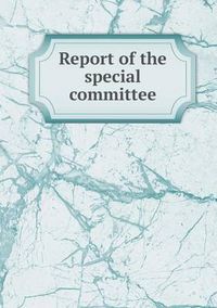 Cover image for Report of the special committee