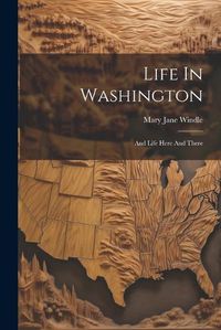 Cover image for Life In Washington