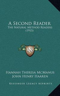 Cover image for A Second Reader: The Natural Method Readers (1915)