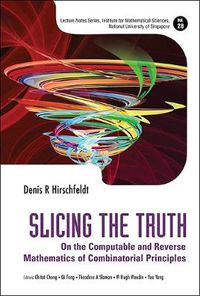 Cover image for Slicing The Truth: On The Computable And Reverse Mathematics Of Combinatorial Principles