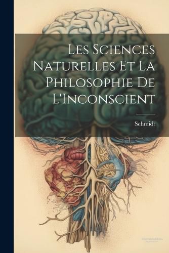 Cover image for Les Sciences Naturelles Et La Philosophie De L'Inconscient