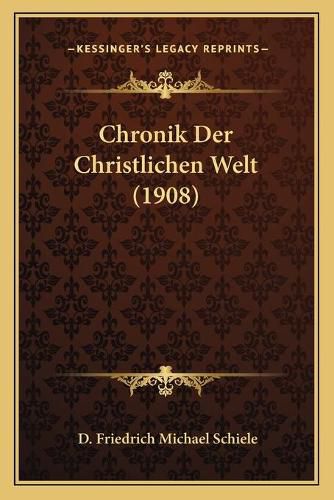 Chronik Der Christlichen Welt (1908)