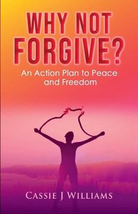 Cover image for Why Not Forgive?