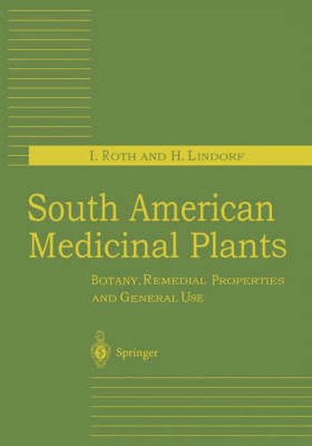 Cover image for South American Medicinal Plants: Botany, Remedial Properties and General Use