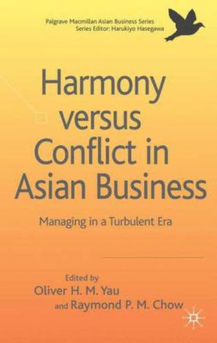 Cover image for Harmony Versus Conflict in Asian Business: Managing in a Turbulent Era