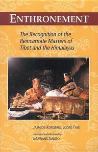 Cover image for Enthronement: The Recognition of the Reincarnate Masters of Tibet and the Himalayas