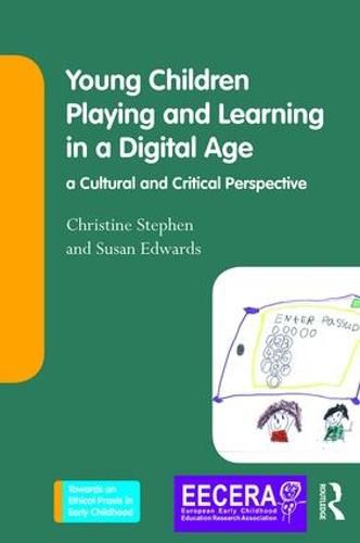 Cover image for Young Children Playing and Learning in a Digital Age: a Cultural and Critical Perspective