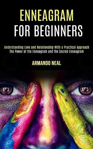 Cover image for Enneagram For Beginners: The Power of the Enneagram and the Sacred Enneagram (Understanding Love and Relationship With a Practical Approach)