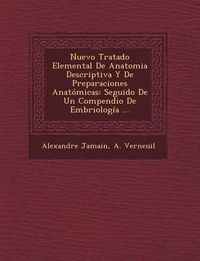 Cover image for Nuevo Tratado Elemental de Anatomia Descriptiva y de Preparaciones Anatomicas