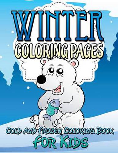 Cover image for Winter Coloring Pages (Cold and Frozen Coloring Book for Kids)