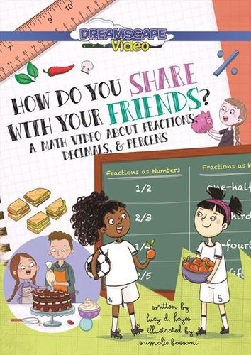How Do You Share With Your Friends?: A Film About Fractions, Decimals, And Percentages