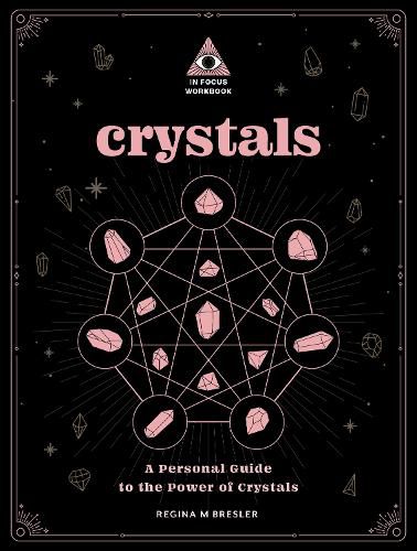 Cover image for Crystals: An In Focus Workbook: A Personal Guide to the Power of Crystals