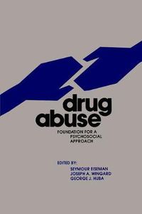 Cover image for Drug Abuse: Foundation for a Psychosocial Approach