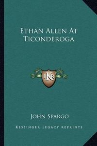 Cover image for Ethan Allen at Ticonderoga