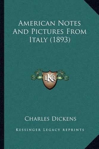 Cover image for American Notes and Pictures from Italy (1893)