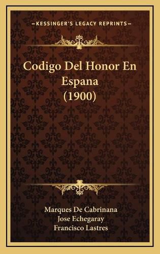 Cover image for Codigo del Honor En Espana (1900)