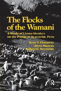 Cover image for The Flocks of the Wamani: A Study of Llama Herders on the Punas of Ayacucho, Peru