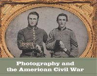 Cover image for Photography and the American Civil War