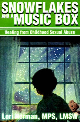 Cover image for Snowflakes and a Music Box: Healing from Childhood Sexual Abuse