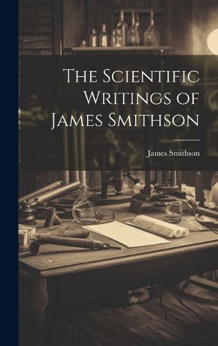 Cover image for The Scientific Writings of James Smithson