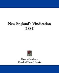 Cover image for New England's Vindication (1884)