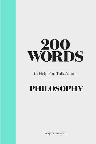 Cover image for 200 Words to Help You Talk About Philosophy
