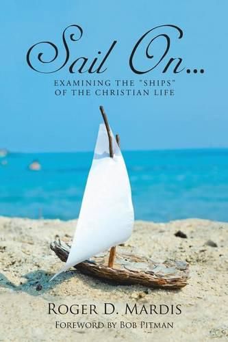 Sail On...: Examining the Ships of the Christian Life