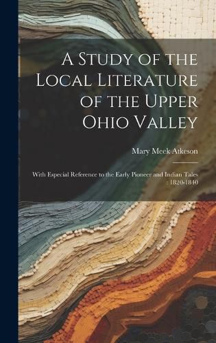 Cover image for A Study of the Local Literature of the Upper Ohio Valley