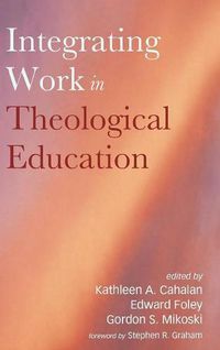 Cover image for Integrating Work in Theological Education
