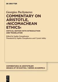 Cover image for Commentary on Aristotle, >Nicomachean Ethics<: Critical Edition with Introduction and Translation