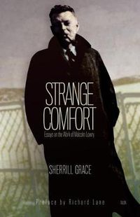 Cover image for Strange Comfort: Essays on the Work of Malcolm Lowry