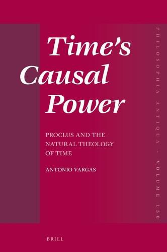 Cover image for Time's Causal Power: Proclus and the Natural Theology of Time