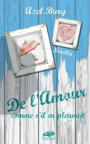 Cover image for De l'Amour comme s'il en pleuvait