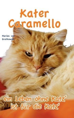 Cover image for Kater Caramello - ein Leben ohne Katz' ist fuer die Katz'